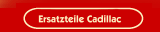 Ersatzteile Cadillac